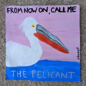 The Pelicant | original painting